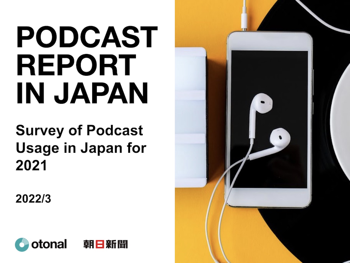 PODCAST REPORT IN JAPAN Survey of Podcast Usage in Japan (2021)