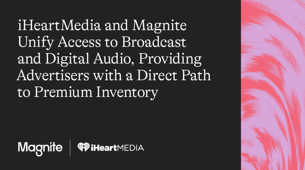 MagniteとiHeartMediaが合同でプログラマティック広告プラットフォームの提供を発表
