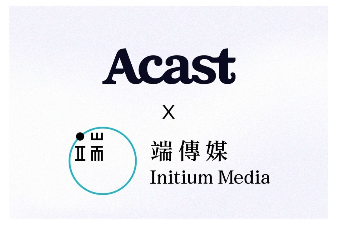 Acast、Initium Mediaとの提携で中国語圏のポッドキャスト市場への販促強化へ