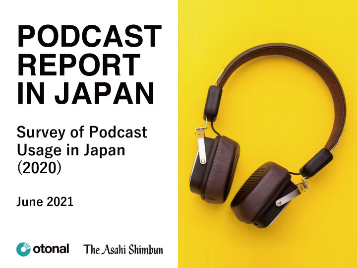 PODCAST REPORT IN JAPAN Survey of Podcast Usage in Japan (2020)